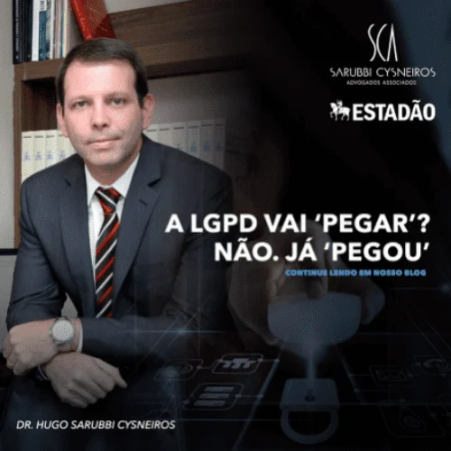 A LGPD vai ‘pegar’? Não. Já ‘pegou’