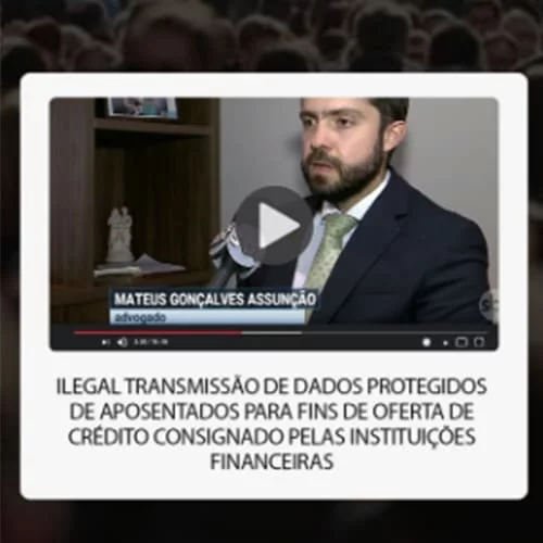 Ilegal transmissão de dados protegidos de aposentados para fins de oferta de crédito consignado